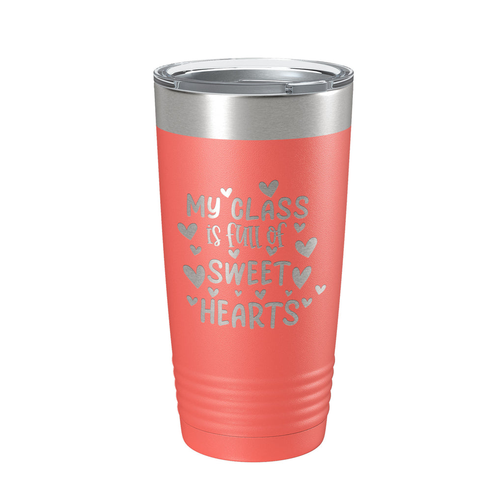 Teacher Valentine's Day Tumbler My Class Is Full Of Sweethearts Travel Mug Insulated Laser Engraved Coffee Cup 20 oz