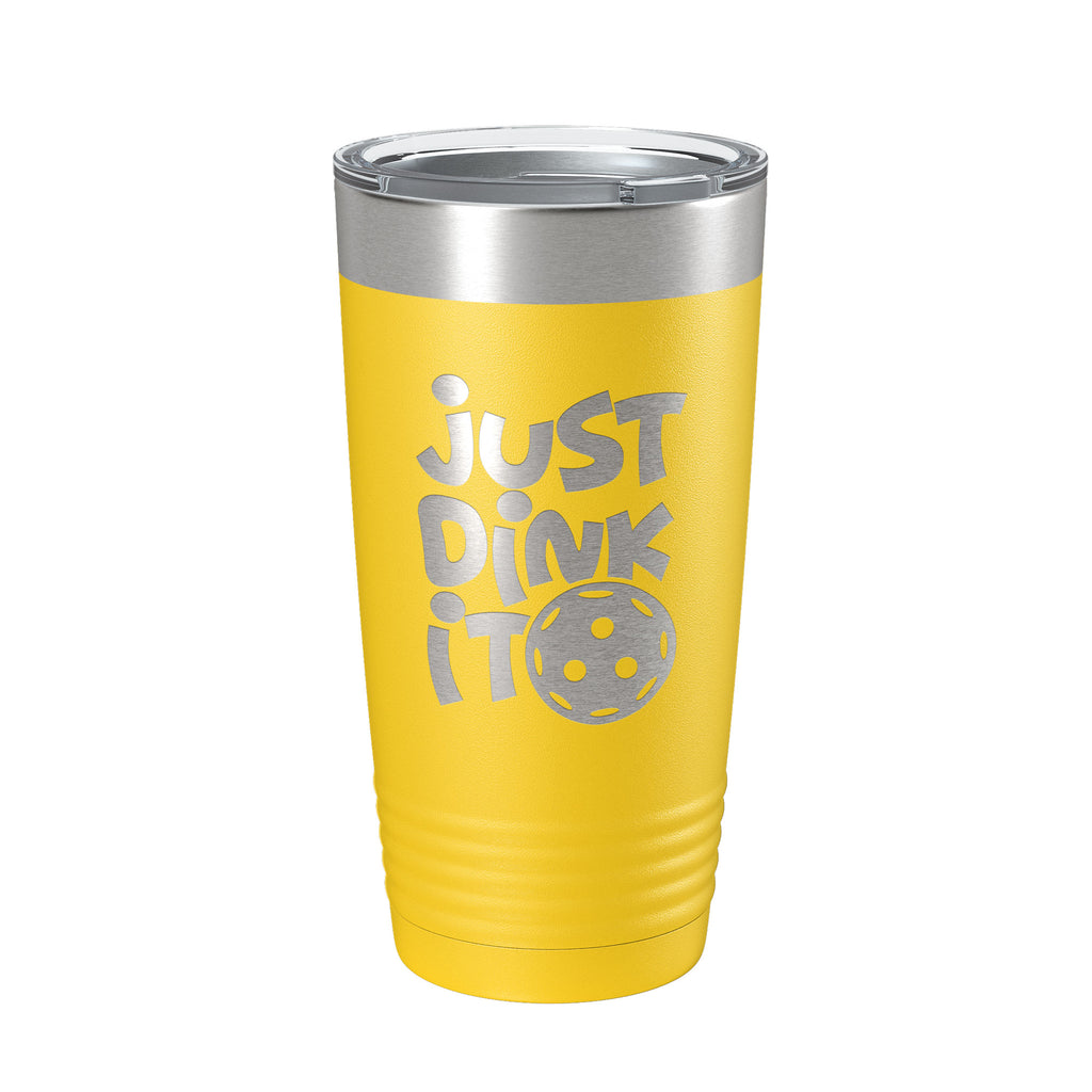 Just Dink It Tumbler Pickleball Travel Mug Insulated Laser Engraved Coffee Cup Do It Pickle Ball Gift 20 oz