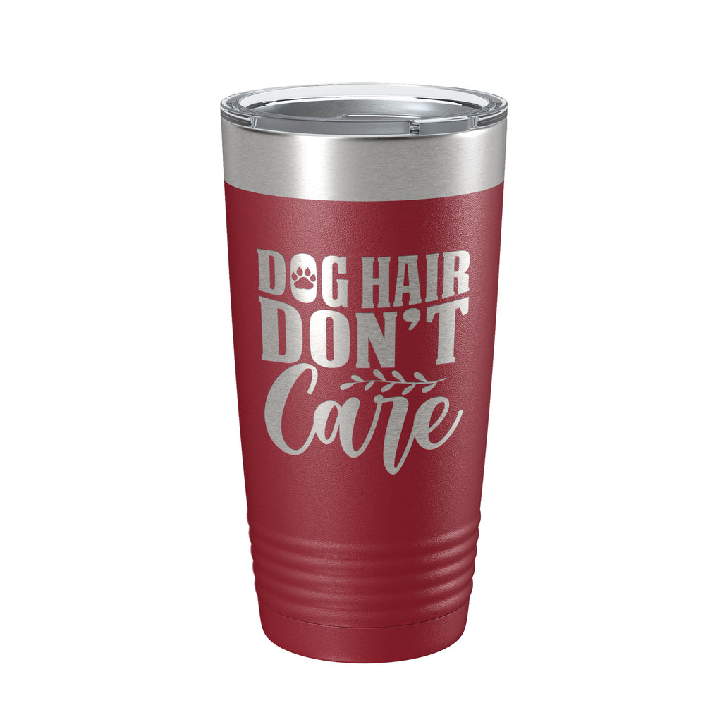 Dog Hair Don't Care Tumbler Travel Mug Funny Dog Lover Insulated Laser Engraved Coffee Cup 20 oz