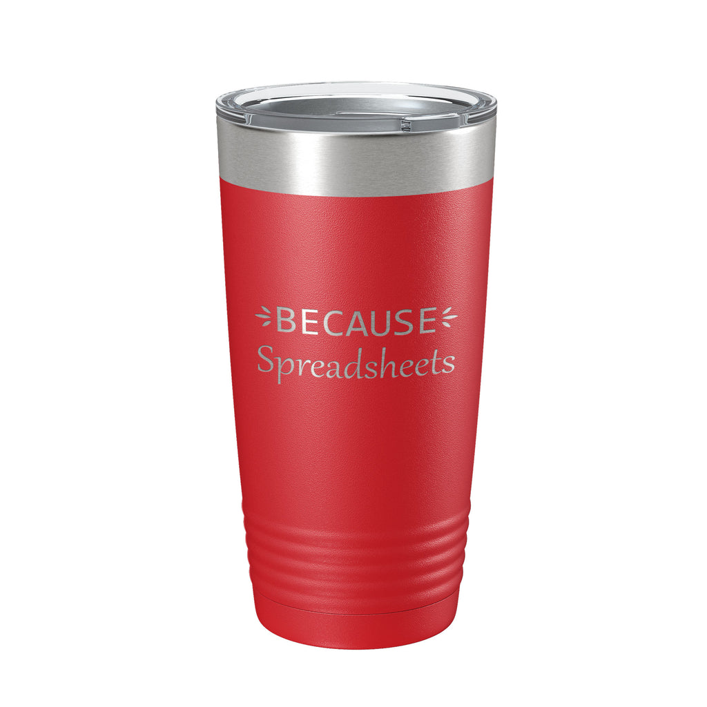 Because Spreadsheets Tumbler Funny Travel Mug Insulated Laser Engraved CPA Tax Accountant Bookkeeper Coffee Cup Gift 20 oz Navy Blue