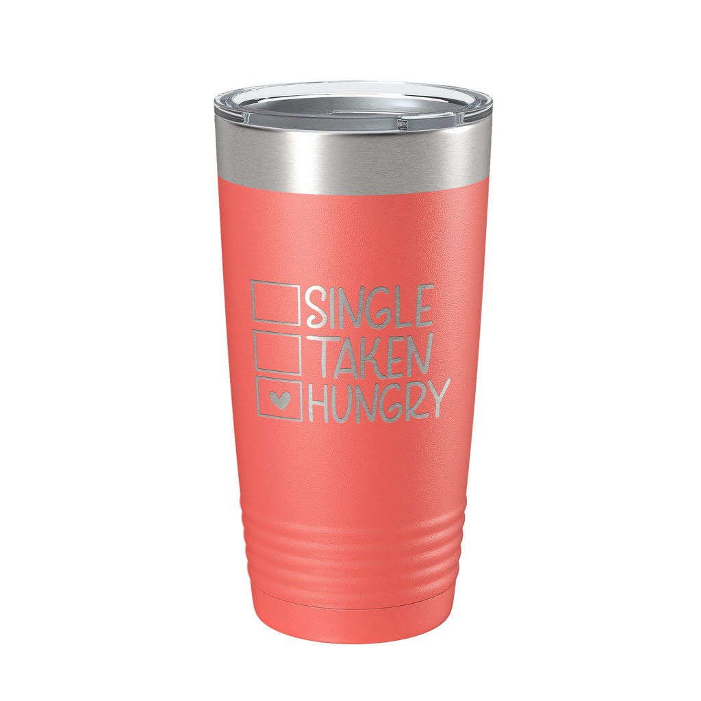 Funny Valentine's Day Checklist Tumbler Single Taken Hungry Travel Mug Insulated Laser Engraved Coffee Cup 20 oz