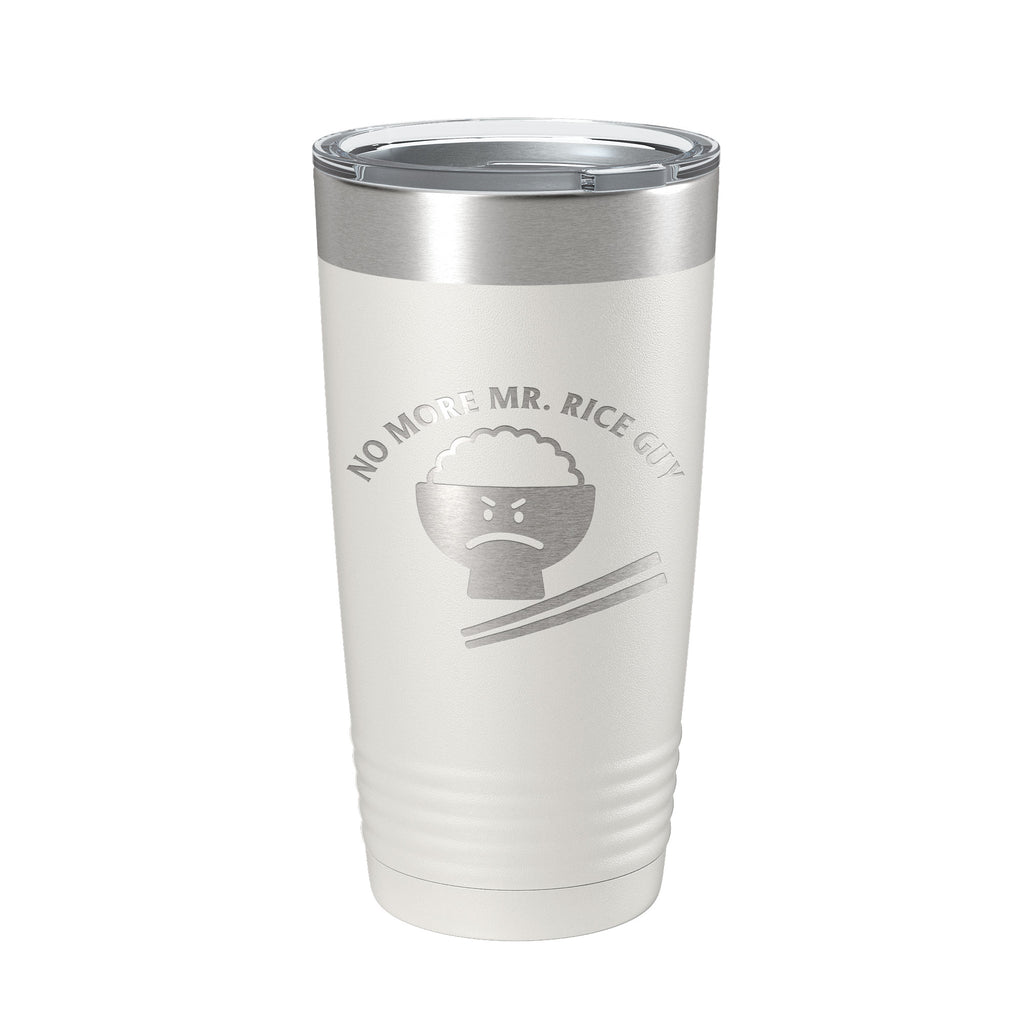 No More Mr. Rice Guy Tumbler Funny Travel Mug Gift Insulated Laser Engraved Coffee Cup 20 oz