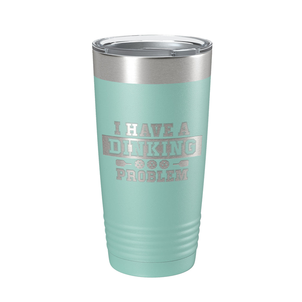 I Have A Dinking Problem Tumbler Funny Pickleball Travel Mug Insulated Laser Engraved Pickle Ball Gift Coffee Cup 20 oz