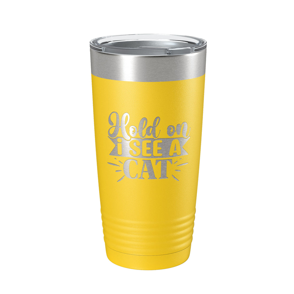 Hold On I See A Cat Tumbler Travel Mug Funny Cat Lover Gift Insulated Laser Engraved Coffee Cup 20 oz