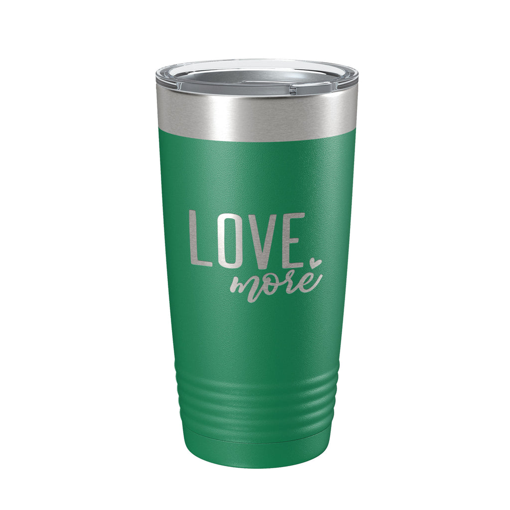Love More Tumbler Travel Mug Insulated Laser Engraved Coffee Cup 20 oz