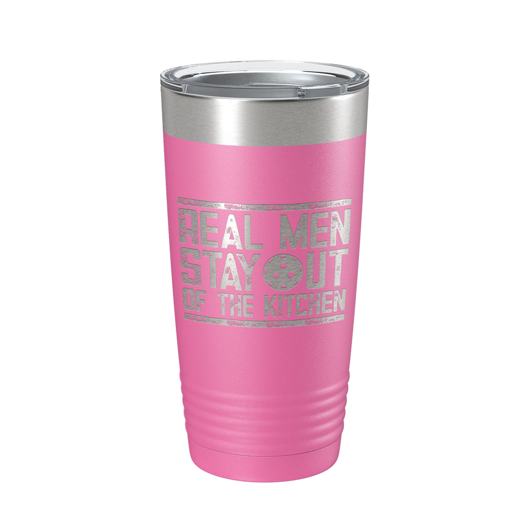 Pickleball Tumbler Real Men Stay Out Of The Kitchen Travel Mug