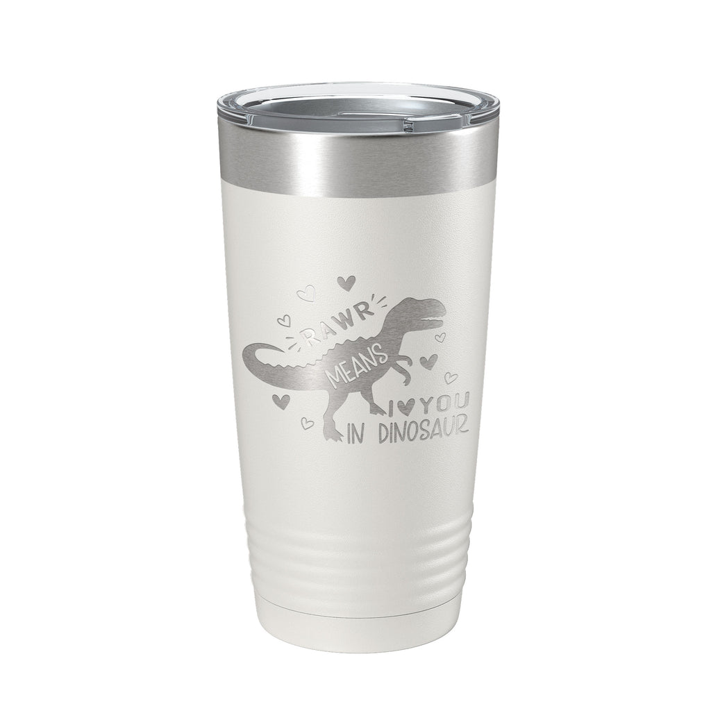 Dinosaur Tumbler Rawr Means I <3 You In Dinosaur Travel Mug Insulated Laser Engraved Coffee Cup 20 oz