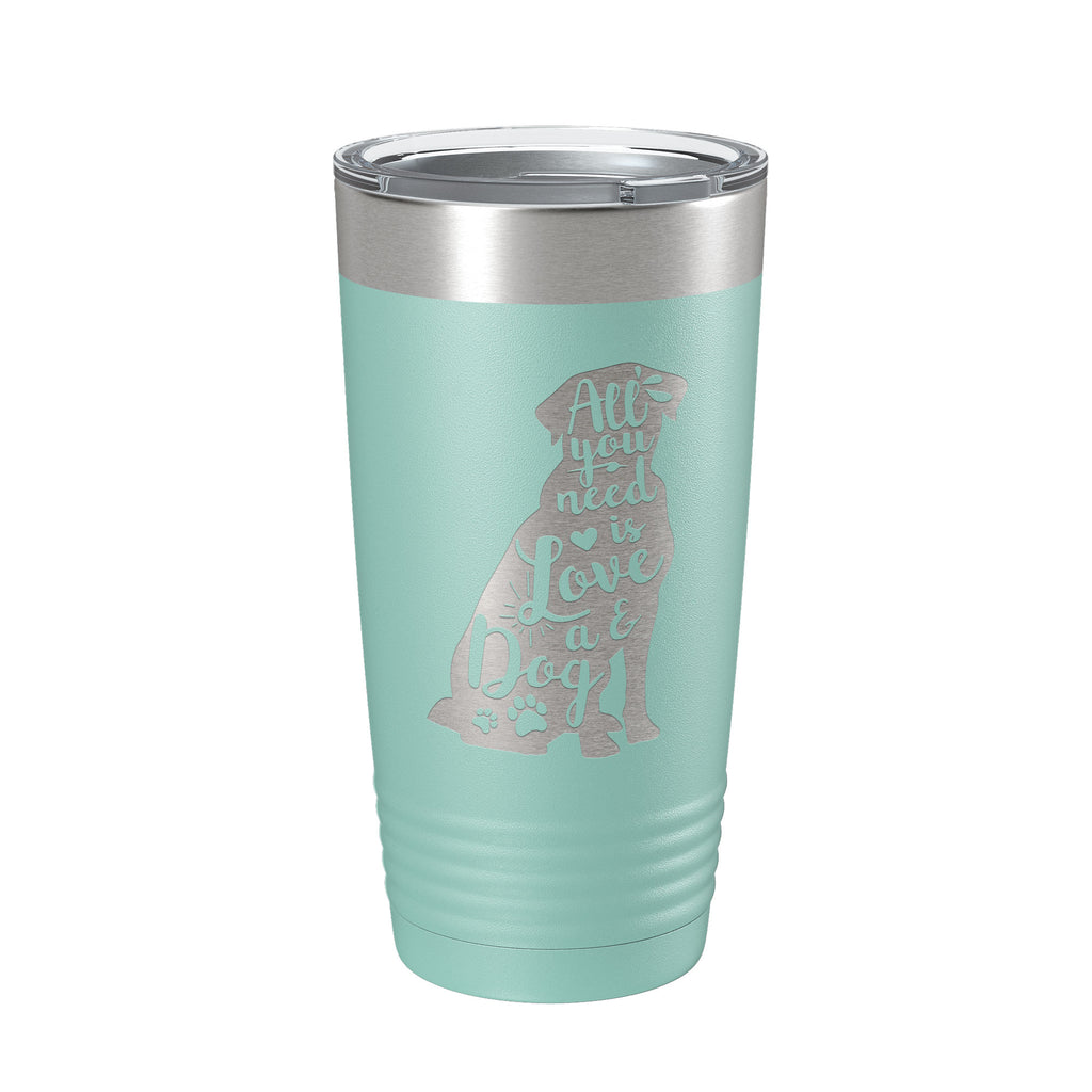Love and a Dog Tumbler Dog Lover Travel Mug All You Need is Love Insulated Laser Engraved Coffee Cup Pet Owner Gift 20 oz
