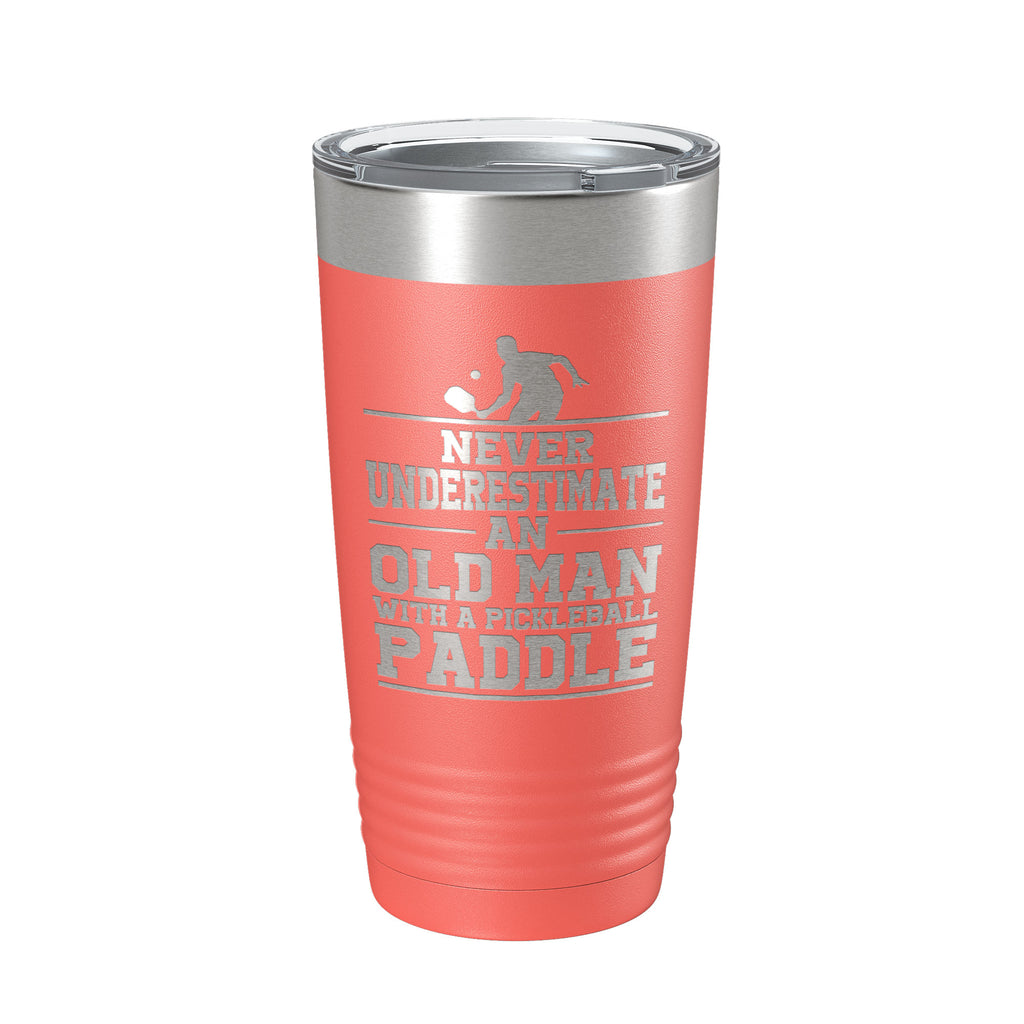 Funny Pickleball Tumbler Never Underestimate An Old Man With A Pickle Ball Paddle Travel Mug Insulated Laser Engraved Coffee Cup Gift 20 oz