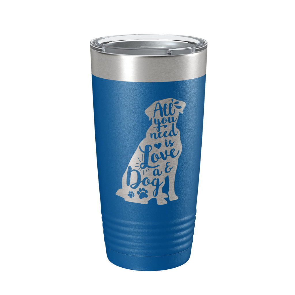 Love and a Dog Tumbler Dog Lover Travel Mug All You Need is Love Insul   CarveBright