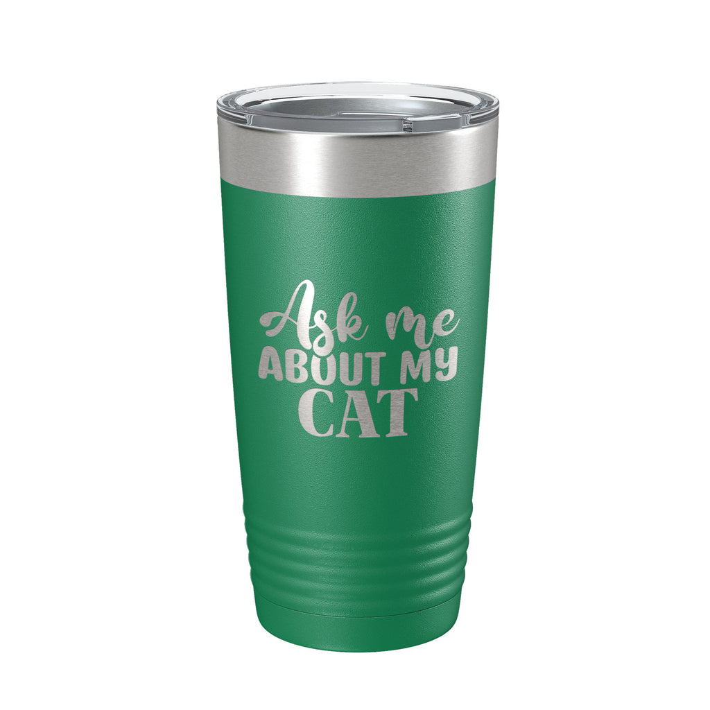 Ask Me About My Cat Tumbler Travel Mug Funny Cat Lover Gift Insulated Laser Engraved Coffee Cup 20 oz