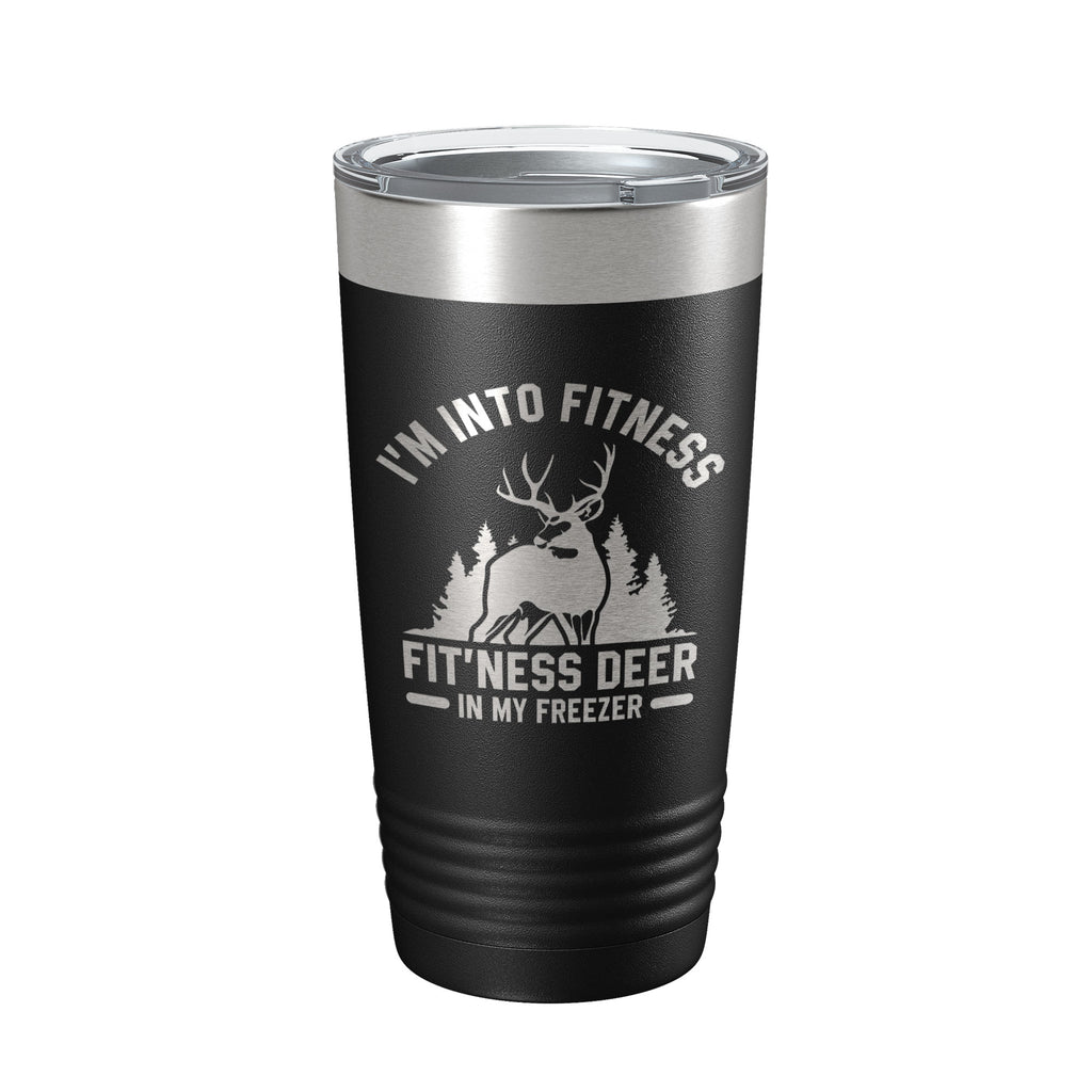 Deer Hunter Funny Tumbler Travel Mug I'm Into Fitness Fitting This Deer In My Freezer Insulated Laser Engraved Hunting Gift Coffee Cup 20 oz