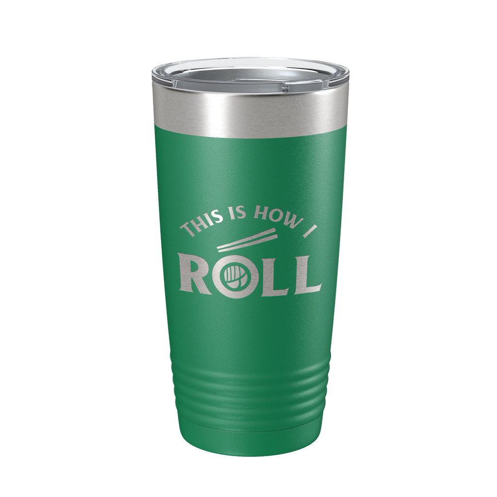 Sushi Tumbler This Is How I Roll Travel Mug Insulated Laser Engraved Coffee Cup 20 oz