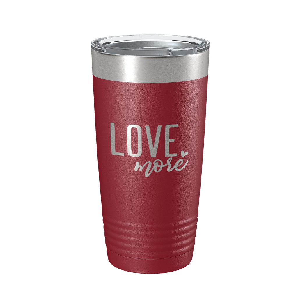Love More Tumbler Travel Mug Insulated Laser Engraved Coffee Cup 20 oz