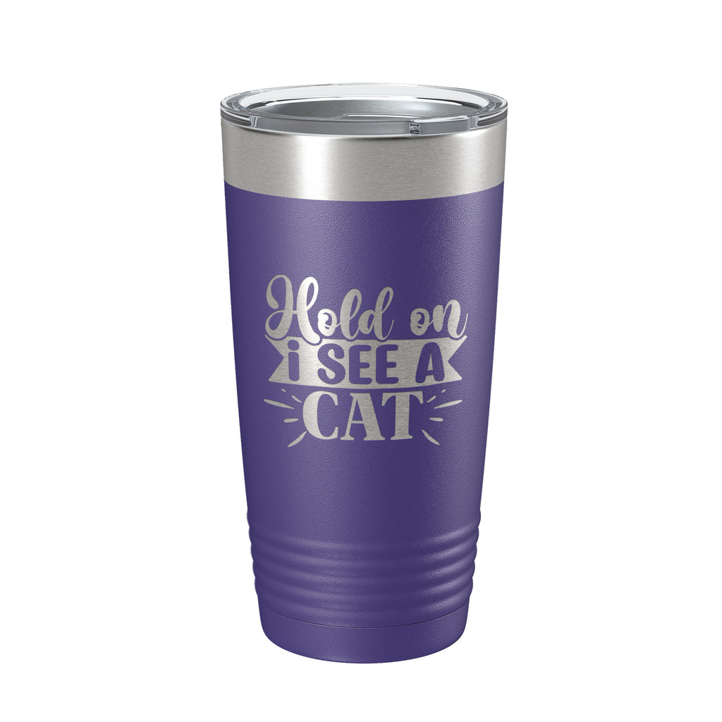 Hold On I See A Cat Tumbler Travel Mug Funny Cat Lover Gift Insulated Laser Engraved Coffee Cup 20 oz