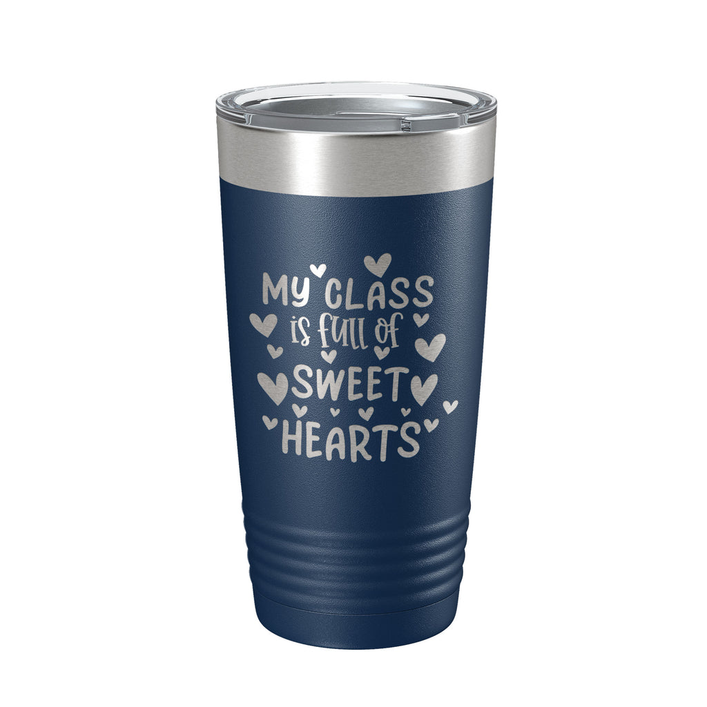 Teacher Valentine's Day Tumbler My Class Is Full Of Sweethearts Travel Mug Insulated Laser Engraved Coffee Cup 20 oz