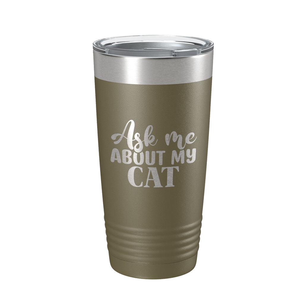 Ask Me About My Cat Tumbler Travel Mug Funny Cat Lover Gift Insulated Laser Engraved Coffee Cup 20 oz