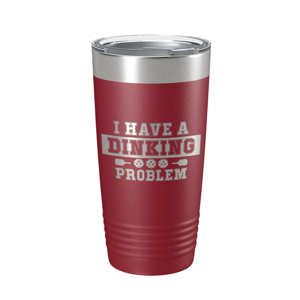 I Have A Dinking Problem Tumbler Funny Pickleball Travel Mug Insulated Laser Engraved Pickle Ball Gift Coffee Cup 20 oz