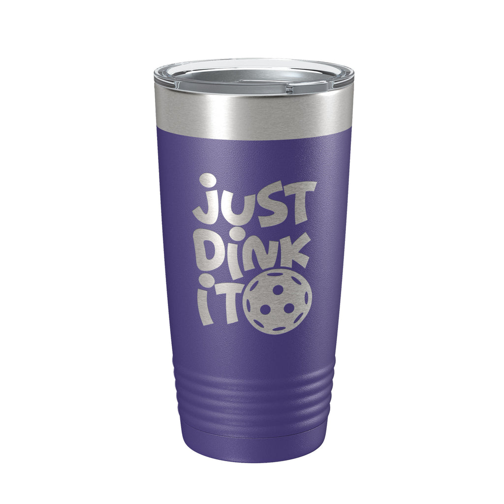 Just Dink It Tumbler Pickleball Travel Mug Insulated Laser Engraved Coffee Cup Do It Pickle Ball Gift 20 oz