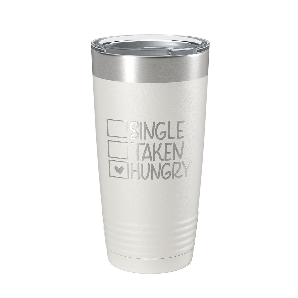 Funny Valentine's Day Checklist Tumbler Single Taken Hungry Travel Mug Insulated Laser Engraved Coffee Cup 20 oz