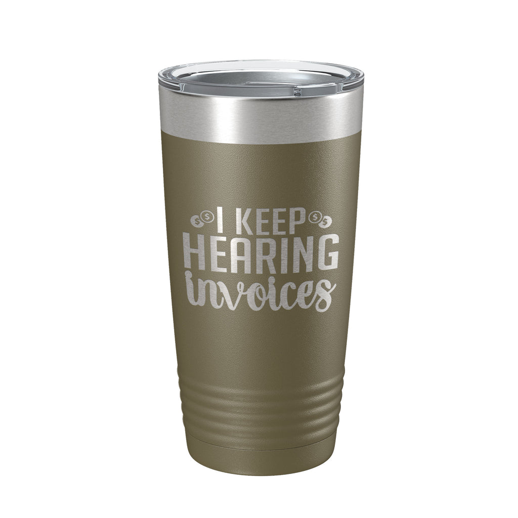 I Keep Hearing Invoices Tumbler Travel Mug Insulated Laser Engraved Accountant Bookkeeper CPA Gift Funny Coffee Cup 20 oz
