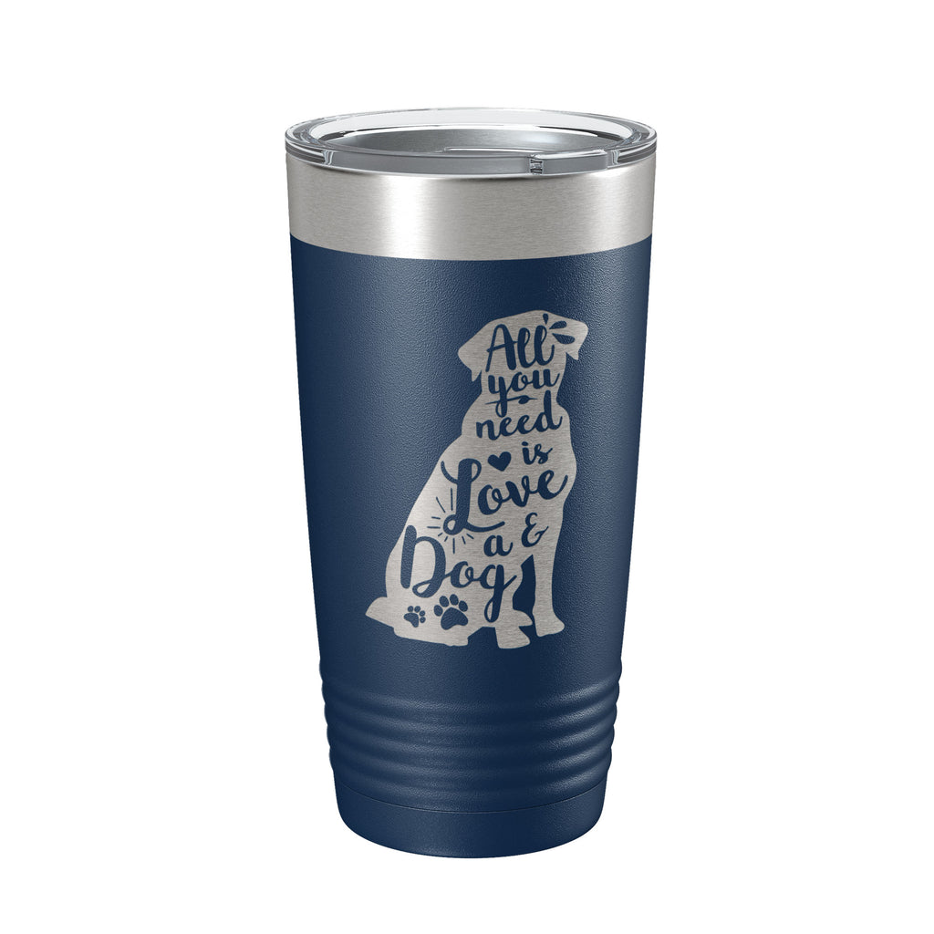 Love and a Dog Tumbler Dog Lover Travel Mug All You Need is Love Insulated Laser Engraved Coffee Cup Pet Owner Gift 20 oz