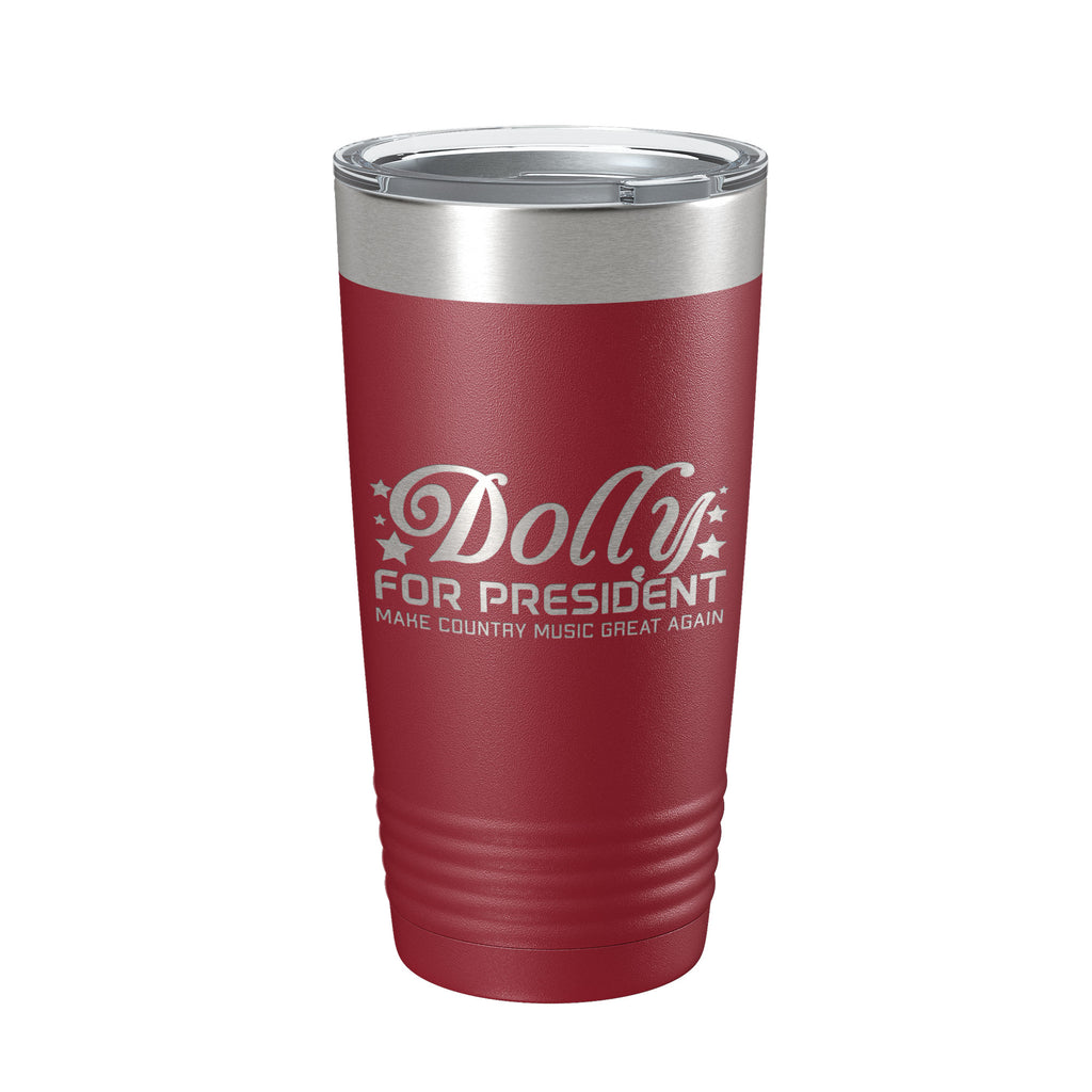 Dolly For President Tumbler Travel Mug Insulated Laser Engraved Parton Gift Coffee Cup 20 oz