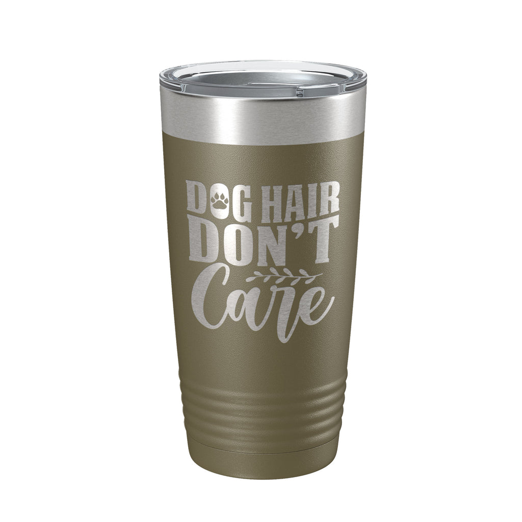 Dog Hair Don't Care Tumbler Travel Mug Funny Dog Lover Insulated Laser Engraved Coffee Cup 20 oz