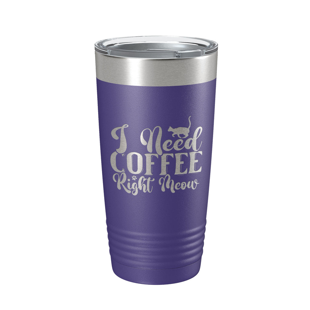 I Need Coffee Right Meow Tumbler Travel Mug Funny Cat Lover Gift Insulated Laser Engraved Coffee Cup 20 oz